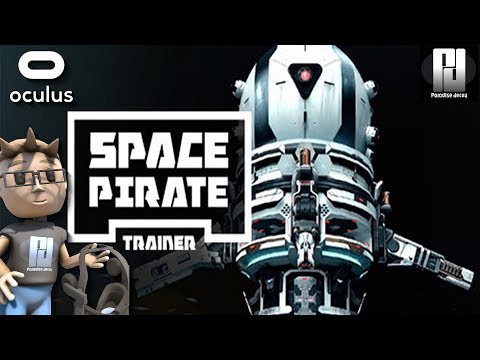 SPACE PIRATE TRAINER VR 1ST IMPRESSIONS | Oculus Rift + Touch | GTX 1060 (6GB)
