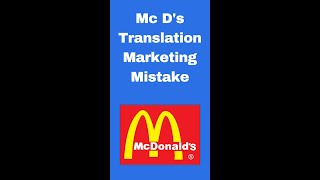 McDonald's Translation Marketing Mistake #casestudy #mba #marketing #mistakes #failure #mcdonalds