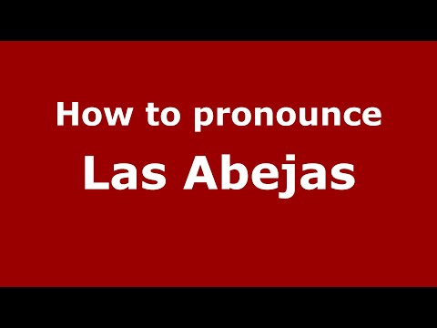 How to pronounce Las Abejas