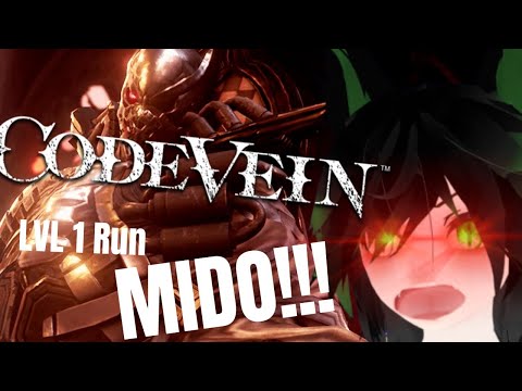 Code Vein - Blind LVL1 Run - DIE MIDO!!!