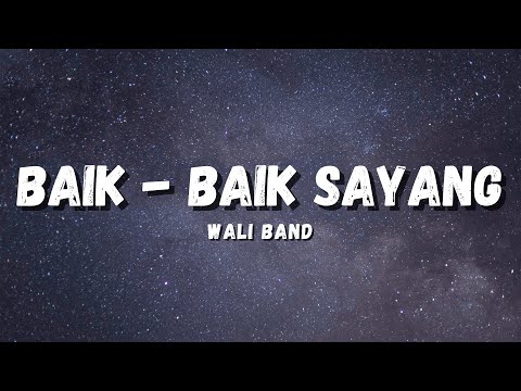 BAIK - BAIK SAYANG - WALI BAND (LYRICS)