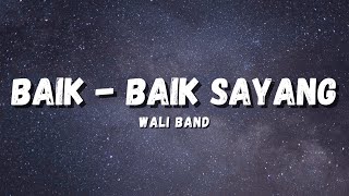 Download lagu BAIK - BAIK SAYANG - WALI BAND (LYRICS) mp3