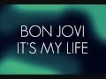 IT'S MY LIFE BY BON JOVI; LYRICS 