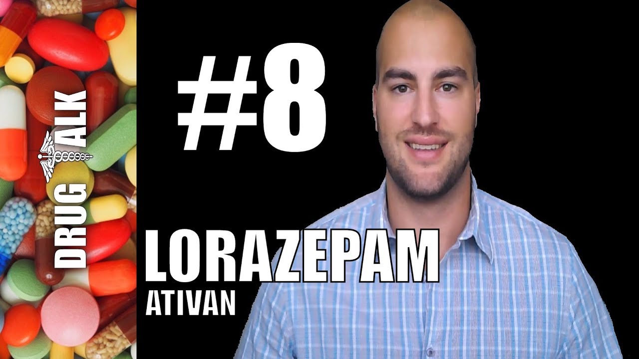 LORAZEPAM (ATIVAN) - PHARMACIST REVIEW - #8 - YouTube