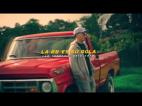 Leo Torrez & Cris Sour - La bb es su rola (Video Oficial)