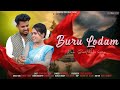 BURU LODAM FULL VIDEO NEW SANTHALI VIDEO SONG 2025 SONU MURMU ROMI SURIN RAJBNUS