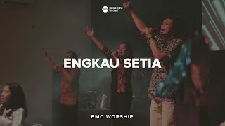 Engkau Setia - JPCC | BMC Worship 13 Okt 2019