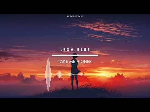 Lexa Blue - Take Me Higher [Reides Release]