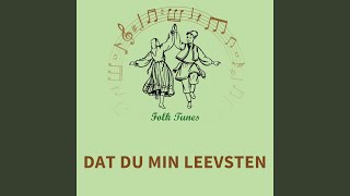 Dat du min Leevsten