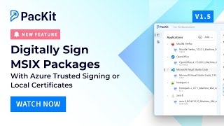 NEW Feature: How to Digitally Sign MSIX Packages withAzure Trusted Signing or Lo