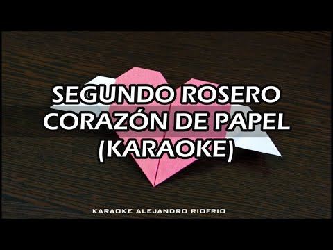 SEGUNDO ROSERO - CORAZON DE PAPEL (KARAOKE)