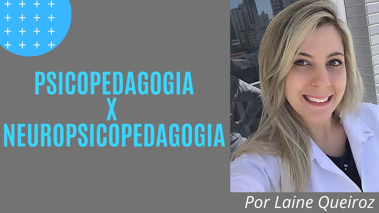 Psicopedagogia e Neuropsicopedagogia. Entenda a diferença entre psicopedagogo e neuropsicopedagogo