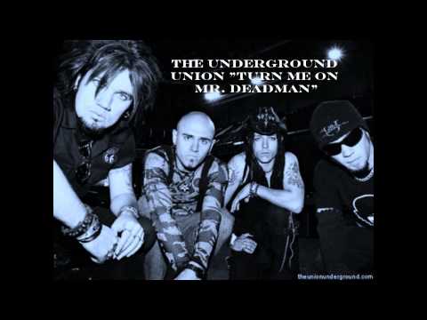 Underground Union- Turn Me On Mr. Deadman