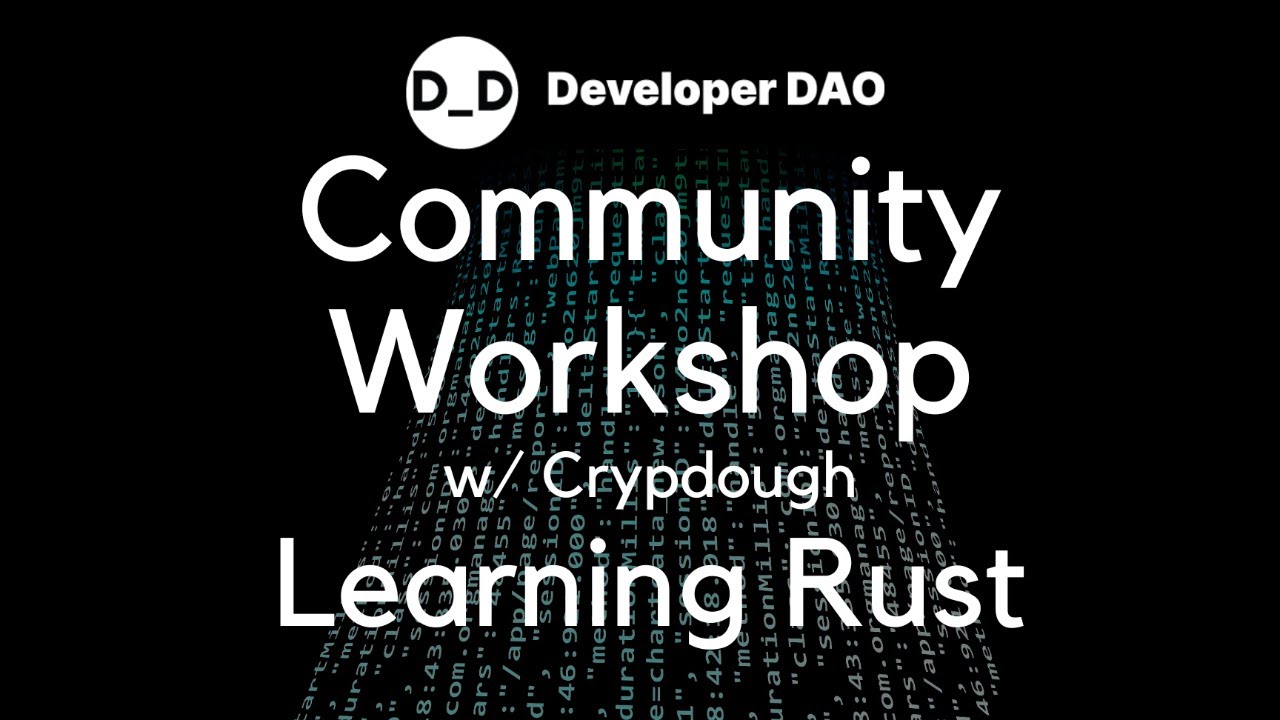 Community Workshop w/ Crypdough - Learning Rust