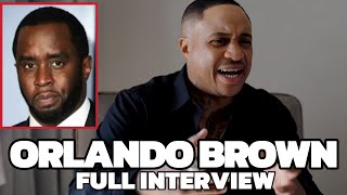 Orlando Brown REVEALS if Diddy really gave him oral s**... He EXPOSES the industry & more!!