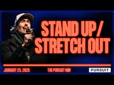Stand Up / Stretch Out | The Pursuit | 01.25.26 | Russell Johnson