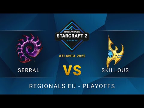 SC2 - Serral vs SKillous - DreamHack SC2 Masters: Atlanta 2022 - Playoffs - EU