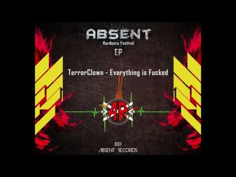 TerrorClown - Everything Is Fucked