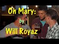 Oh Mary; (J J Cale's - with words);  by Will Royaz