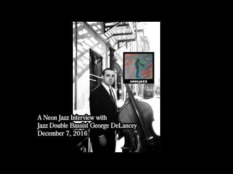 A Neon Jazz Interview with Jazz Double Bassist George DeLancey
