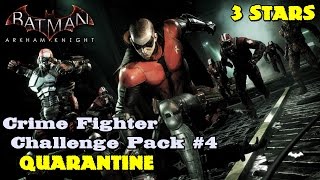 Batman Arkham Knight ★ Crime Fighter Challenge Pack #4 ★ Quarantine [3 Stars]