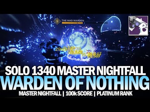 Solo 1340 Master Nightfall Warden of Nothing (Hung Jury Drop & Platinum 100k Score) [Destiny 2]