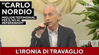 L'ironia di Travaglio: "Nordio? È il miglior testimonial per il no, soprattutto dopo una certa ora"