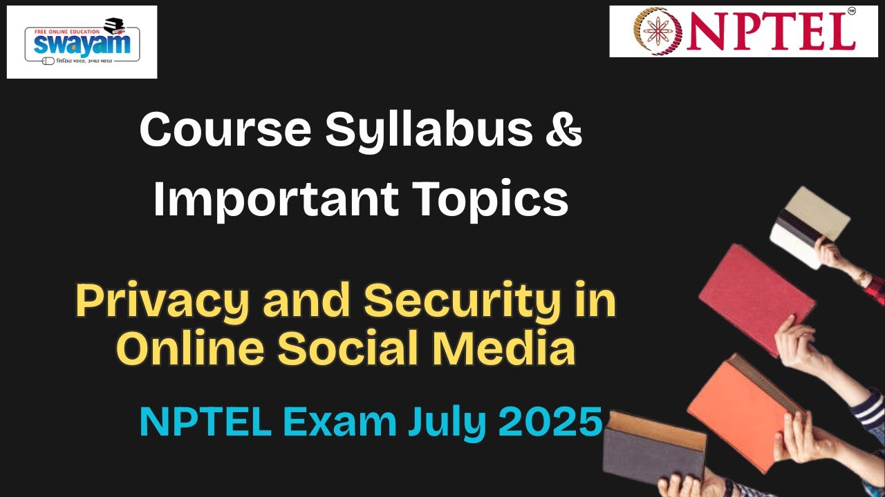 Privacy and Security in Online Social Media | Course Syllabus & Important Topics | July 2025 Exam