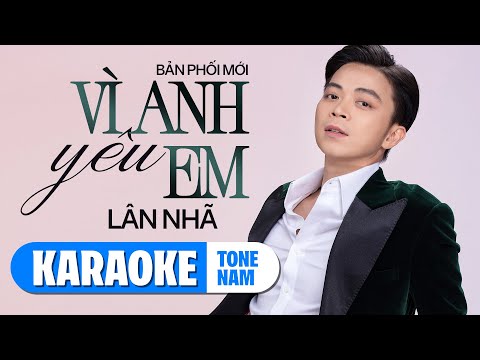 [ KARAOKE ] TONE NAM - VÌ EM YÊU ANH - LÂN NHÃ | Bản Phối Live Band Mới || Từng giọt nước mắt