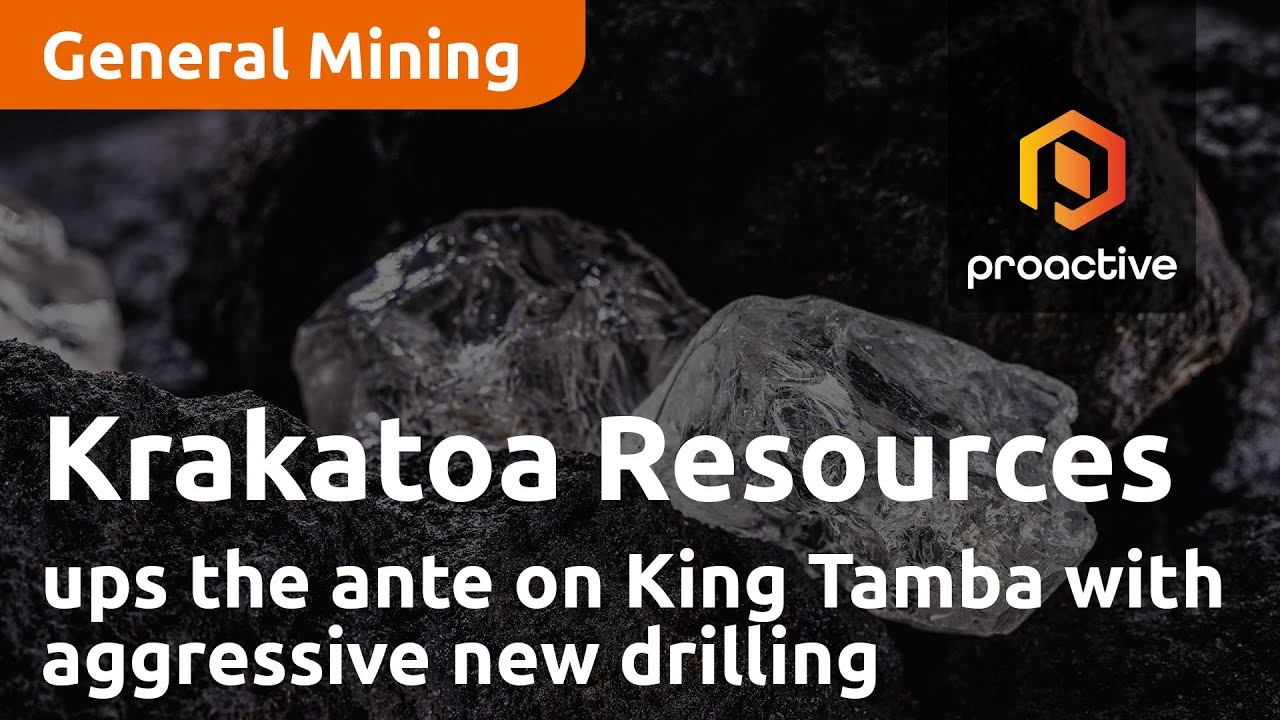 Krakatoa Resources ups the ante on King Tamba with aggressive new drilling