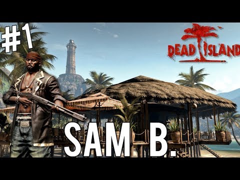 Dead Island FULL PLAYTHROUGH as SAM. B #1