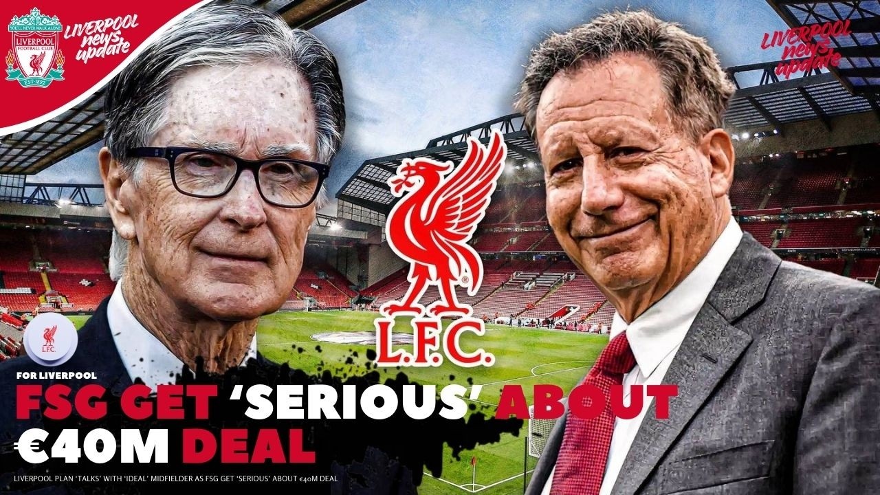 Liverpool plan ‘talks’ with ‘ideal’ midfielder as FSG get ‘serious’ about €40m deal