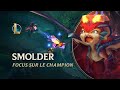 Focus sur Smolder | Gameplay - League of Legends