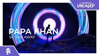 Papa Khan - So Far Away [Monstercat Release]
