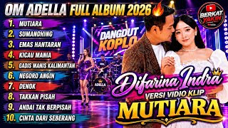 Download lagu Difarina Indra ft Fendik Adella || Mutiara - Sumandhing - Gadis Manis Kalimantan || FULL ALBUM 2026🔥 mp3