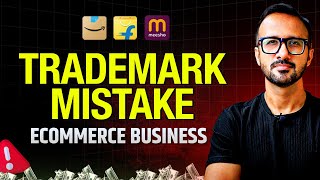 Common Trademark Mistakes Ecommerce Sellers Make on Amazon & Flipkart (And How to Avoid Them) 🔥