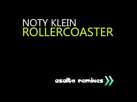 |OFFICIAL PREVIEW| Noty Klein - Rollercoaster (Asalto Remix) + (Asalto's Mutiny Remix)