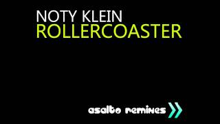 |OFFICIAL PREVIEW| Noty Klein - Rollercoaster (Asalto Remix) + (Asalto's Mutiny Remix)