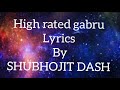 HIGH RATED GABRU LYRICS ||HIGH RATED GABRU SONG||ENGLISH LYRICS BY SHUBHOJIT DASH||