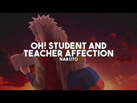 Oh! Student and Teacher Affection - Naruto (slowed + reverb)