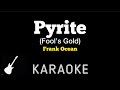 Frank Ocean Pyrite Karaoke Guitar Instrumental Fool S Gold