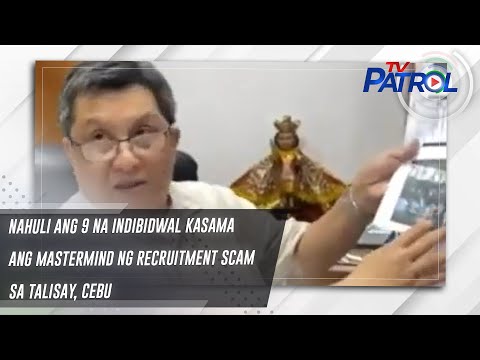 Nahuli ang 9 na indibidwal kasama ang mastermind ng recruitment scam sa Talisay, Cebu TV Patrol