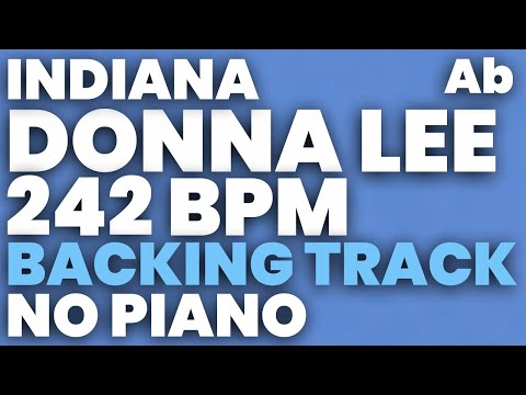 Indiana (Donna Lee) Backing Track in Ab 242 bpm - NO PIANO