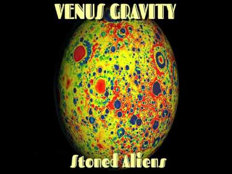 Venus Gravity - Stoned Aliens (Full Album 2017)