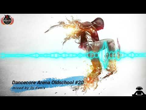 Dancecore Arena Oldschool #20 (mixed by Dj Fen!x)