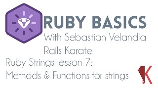 Ruby Basics - Ruby Strings - Methods & Functions for strings