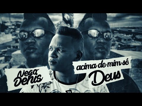 MC Nego Denis - Acima de mim é só Deus (Lyric Video) DJ Hunter