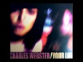 Charles Webster - Your Life (Vocal Mix) 