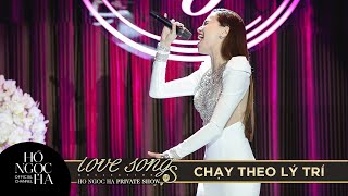 Chạy Theo Lý Trí - Hồ Ngọc Hà | Love Songs Private Show 2016