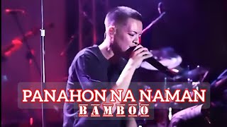 Panahon Na Naman - Bamboo LIVE | Panahon Na Naman Ng Pag-Ibig Gumising Ka Tara Na